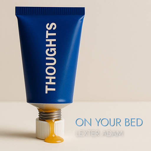 Lexter Adam - Thoughts On Your Bed - Album Cover