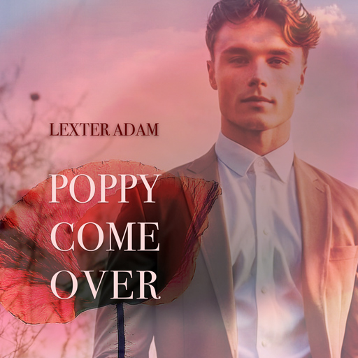 Lexter Adam - Poppy, Come over